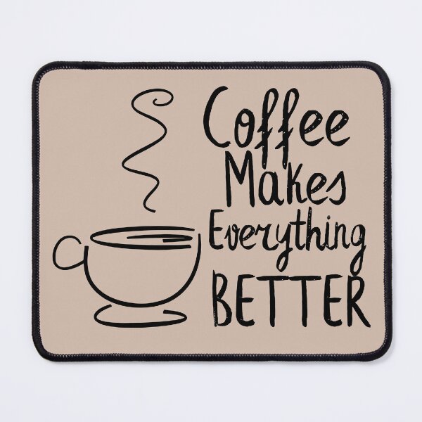 Item preview, Coffee Makes Everything Better designed and sold by ni3ma.