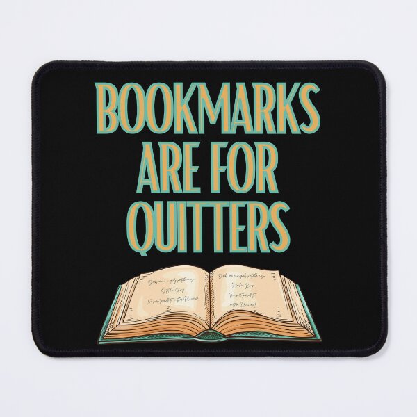 Item preview, Bookmarks Are For Quitters, Book Lover designed and sold by Constant Readers.