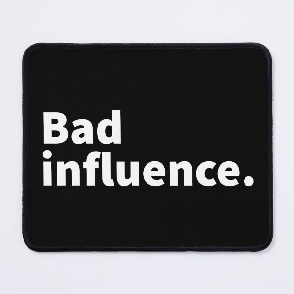 Item preview, Bad influence. | witty | self deprecating | humorous | black T-shirt | bold white text | funny T designed and sold by PlainCrankyT.