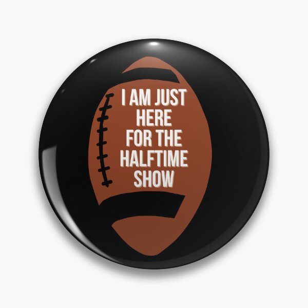 Item preview, Funny I am just here for the halftime show designed and sold by Tarun Bisht.