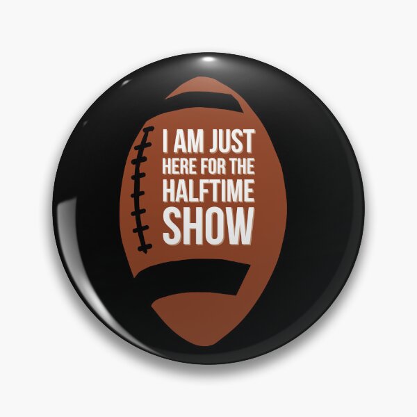 Item preview, Funny I am just here for the halftime show designed and sold by Tarun Bisht.