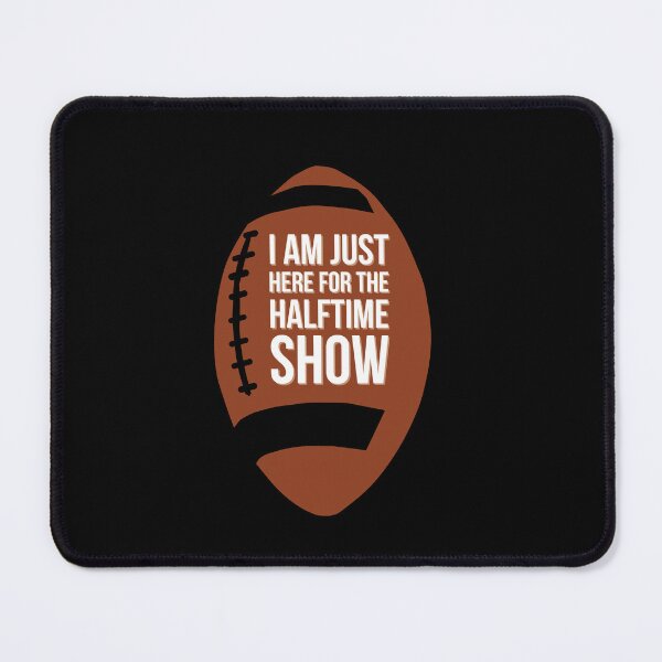 Item preview, Funny I am just here for the halftime show designed and sold by Tarun Bisht.