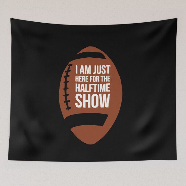 Item preview, Funny I am just here for the halftime show designed and sold by Tarun Bisht.