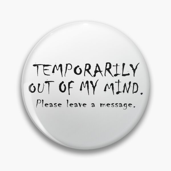 Item preview, Temporarily Out of My Mind designed and sold by Thogek.