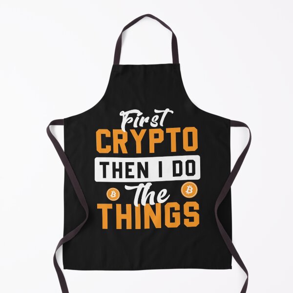 Item preview, Bitcoin Price First Crypto Then I Do The Things designed and sold by skeierleber4327.