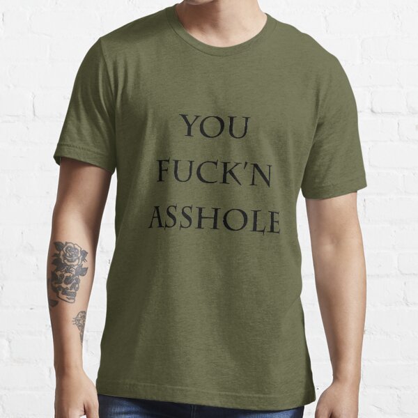 Vetements : You Fuck'n Asshole | Essential T-Shirt