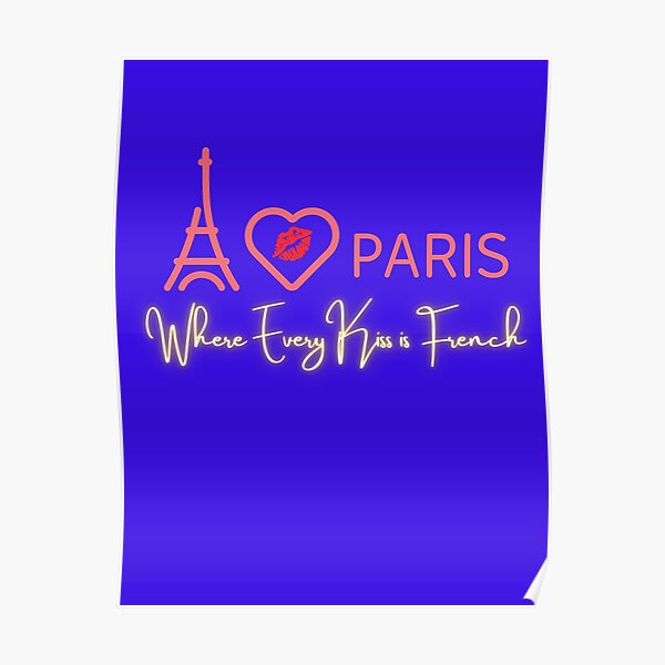 paris-where-every-kiss-is-a-french-kiss-poster-for-sale-by