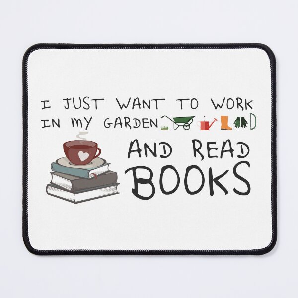 Item preview, I Just Want To Work In My Garden And Read Books designed and sold by DuShui.