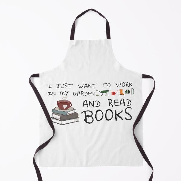 Item preview, I Just Want To Work In My Garden And Read Books designed and sold by DuShui.