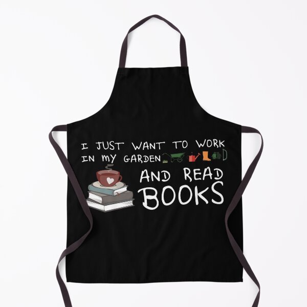 Item preview, I Just Want To Work In My Garden And Read Books designed and sold by DuShui.