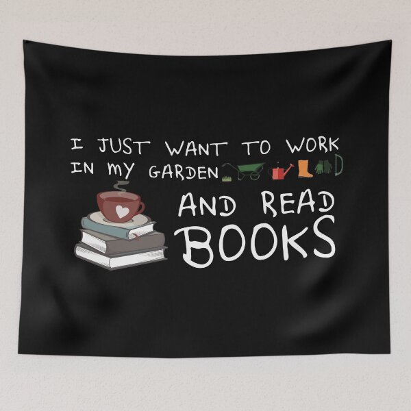Item preview, I Just Want To Work In My Garden And Read Books designed and sold by DuShui.
