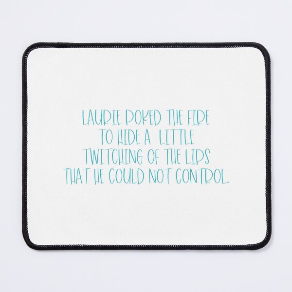Item preview, Little Women Quote: Laurie Poked the Fire designed and sold by rissidesigns.