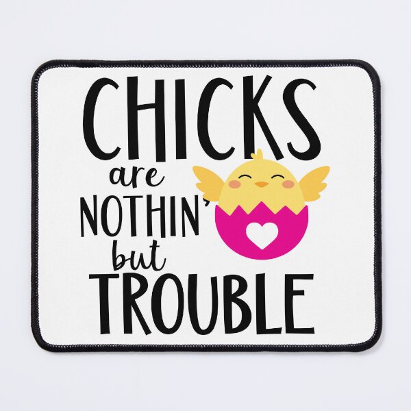 Item preview, EASTER CHICKS ARE NOTHIN' BUT TROUBLE designed and sold by KelliesCorner.