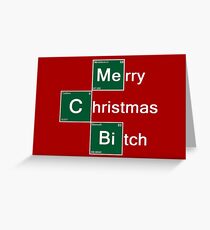 Merry Christmas Bitch Greeting Card
