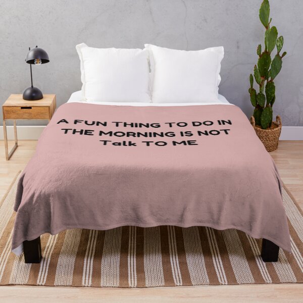 Item preview, A Fun Thing To Do In the Morning Is Not Talk To Me designed and sold by mankelll.