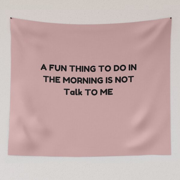 Item preview, A Fun Thing To Do In the Morning Is Not Talk To Me designed and sold by mankelll.