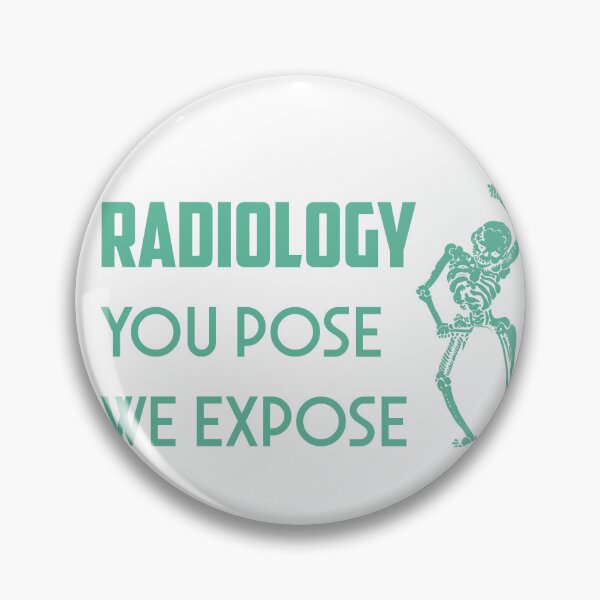 Item preview, Radiology - radiologist - You pose we expose - radiology designed and sold by CattlettArt.