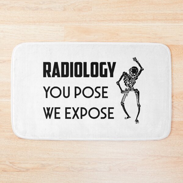 Item preview, Radiology - radiologist - You pose we expose - radiography designed and sold by CattlettArt.