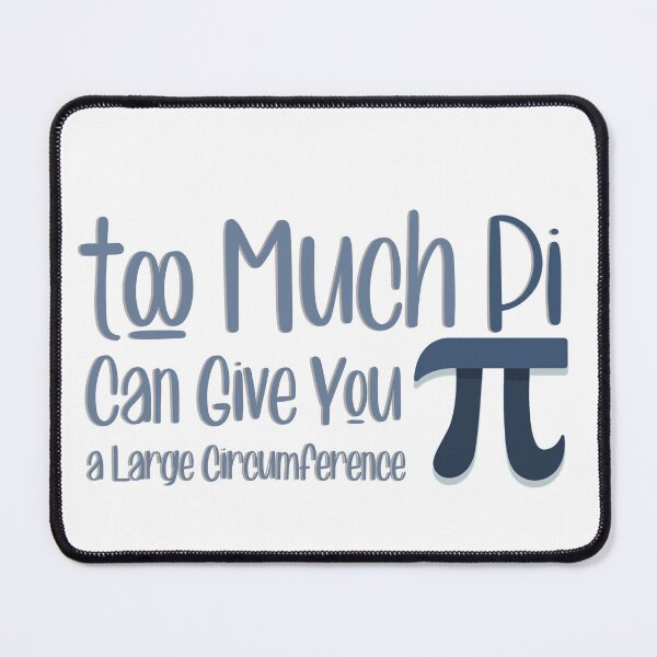 Item preview, Too much pi can give you a large circumference designed and sold by ErmessThiings.