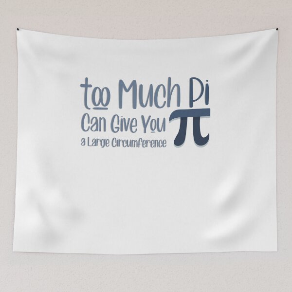 Item preview, Too much pi can give you a large circumference designed and sold by ErmessThiings.
