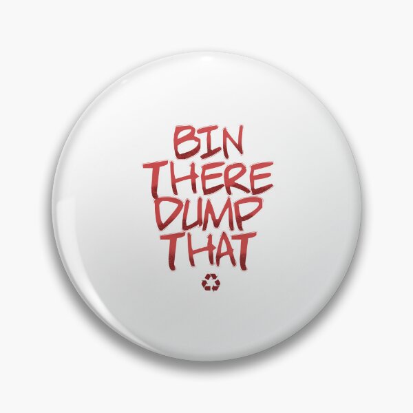 Item preview, Bin there Dump that Design for a Garbagetruck Driver designed and sold by sebastian3210.