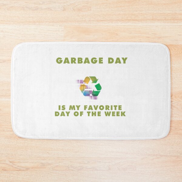 Item preview, Garbage Day is my favorite Day Design designed and sold by sebastian3210.