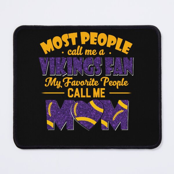 Item preview, Most People Call Me A Vikings Fan My Favorite People Call Me Mom designed and sold by TheBabySitters.
