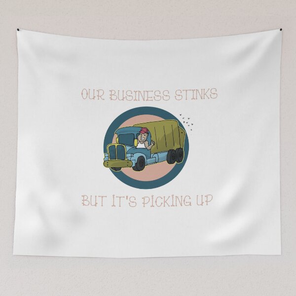 Item preview, Our Busines Stinks but Pick up Design designed and sold by sebastian3210.