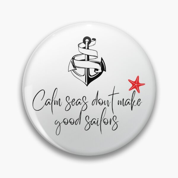 Item preview, Calm seas don't make good sailors designed and sold by shanesil.