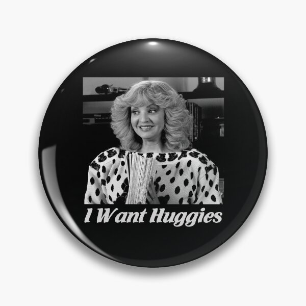 Item preview, Beverly Goldberg character i want huggies designed and sold by MaryMill010.