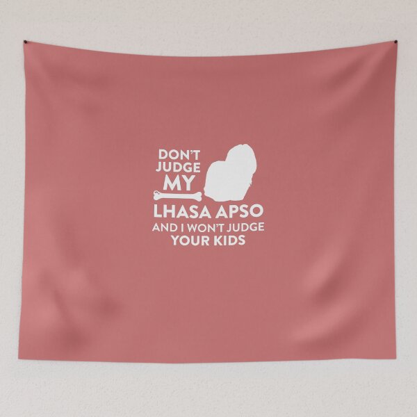 Item preview, Don't Judge My Lhasa Apso & I Won't Judge Your Kids designed and sold by AlwaysAwesome.