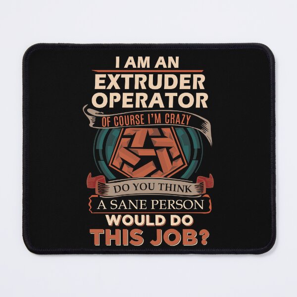 Item preview, Extruder Operator T Shirt - Sane Person Job Gift Item Tee designed and sold by stacyarmst.