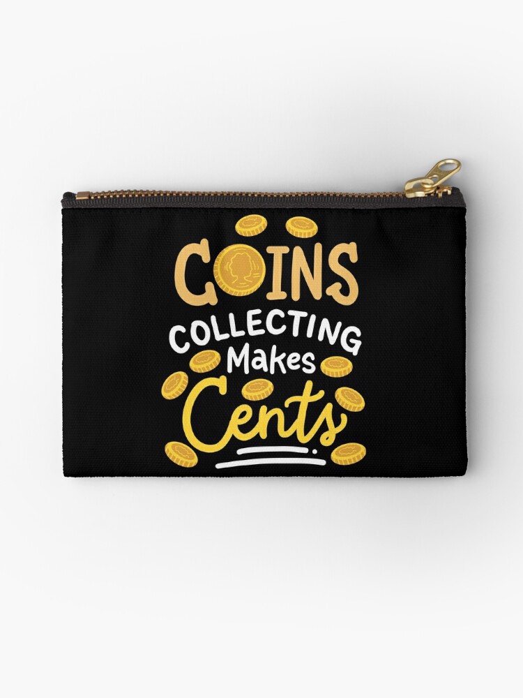 Coin Collecting Coins Coin Collector Zipper Pouch for Sale by Mealla