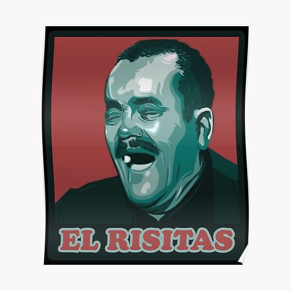 "EL RISITAS Juan Joya Borja" Poster For Sale By Cynthielson | Redbubble