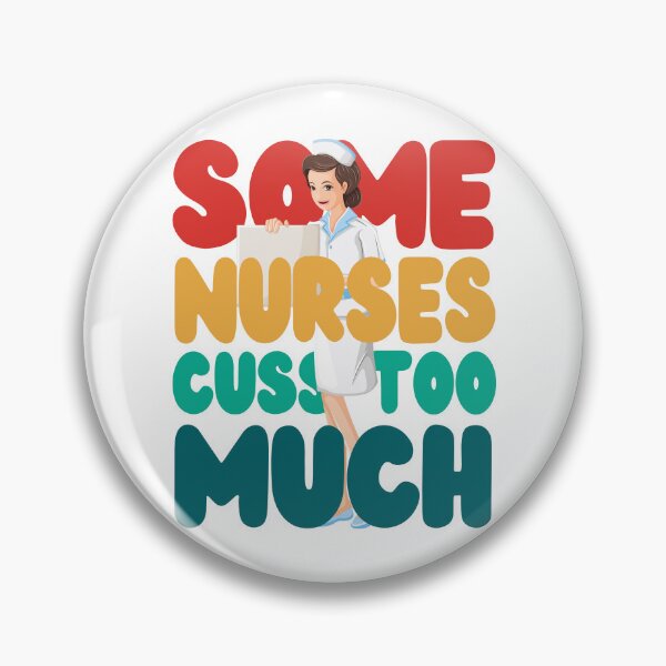Item preview, Some nurses cuss too much designed and sold by swaeleeroy.