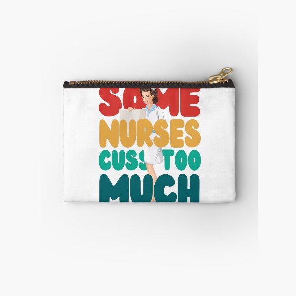 Item preview, Some nurses cuss too much designed and sold by swaeleeroy.