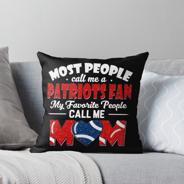 Item preview, Most People Call Me A Patriots Fan My Favorite People Call Me Mom designed and sold by TheBabySitters.