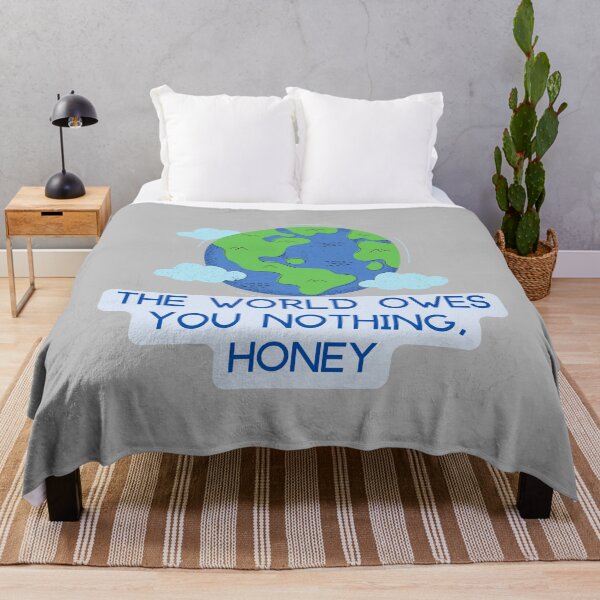 Item preview, The World Owes You Nothing, Honey designed and sold by Farra Rania.