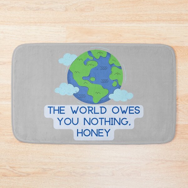 Item preview, The World Owes You Nothing, Honey designed and sold by Farra Rania.