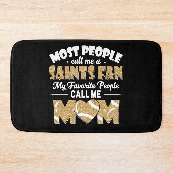 Item preview, Most People Call Me A Saints Fan My Favorite People Call Me Mom designed and sold by TheBabySitters.