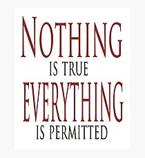 Nothing is true Photographic Print