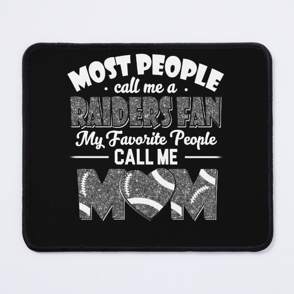 Item preview, Most People Call Me A Raiders Fan My Favorite People Call Me Mom designed and sold by TheBabySitters.