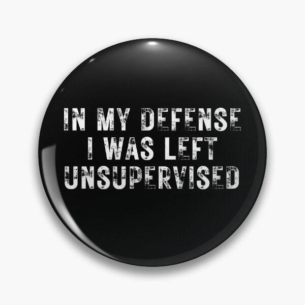 Item preview, Vintage In My Defense I was Left Unsupervised Typography  designed and sold by X-Trends.
