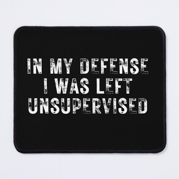 Item preview, Vintage In My Defense I was Left Unsupervised Typography  designed and sold by X-Trends.