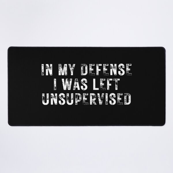 Item preview, Vintage In My Defense I was Left Unsupervised Typography designed and sold by X-Trends.