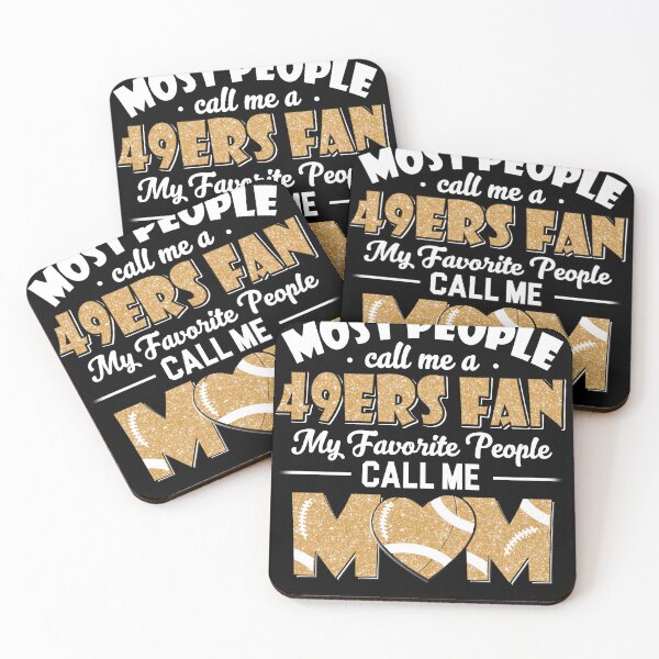 Item preview, Most People Call Me A 49ers Fan My Favorite People Call Me Mom designed and sold by TheBabySitters.