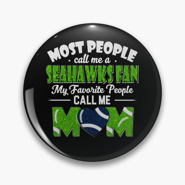 Item preview, Most People Call Me A Seahawks Fan My Favorite People Call Me Mom designed and sold by TheBabySitters.