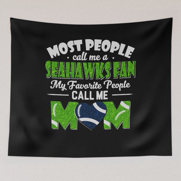 Item preview, Most People Call Me A Seahawks Fan My Favorite People Call Me Mom designed and sold by TheBabySitters.