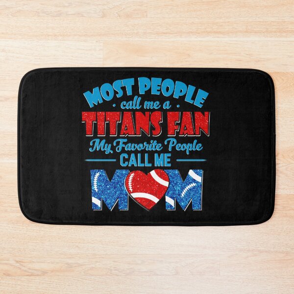 Item preview, Most People Call Me A Titans Fan My Favorite People Call Me Mom designed and sold by TheBabySitters.