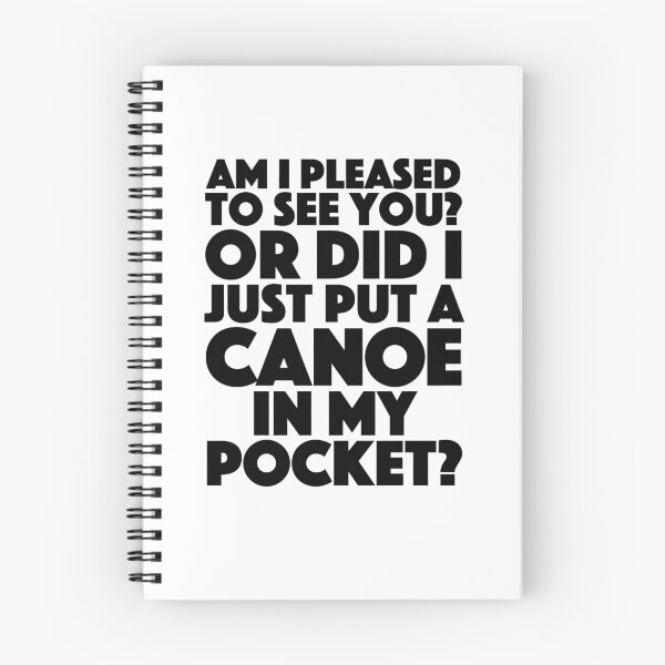 Item preview, Blackadder quote - Am I pleased to see you? Or did someone just put a canoe in my pocket? designed and sold by roskopp.